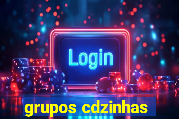 grupos cdzinhas